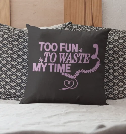 Katseye Too Fun to Waste my Time Pillowcase